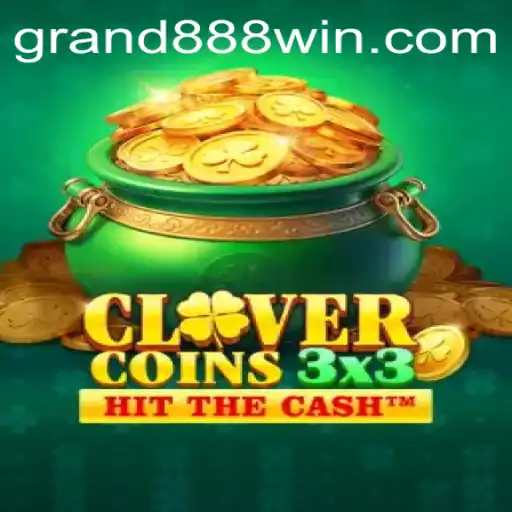 Explore Clovercoin3x3: A Revolutionary Gaming Experience Enhanced by GRAND888