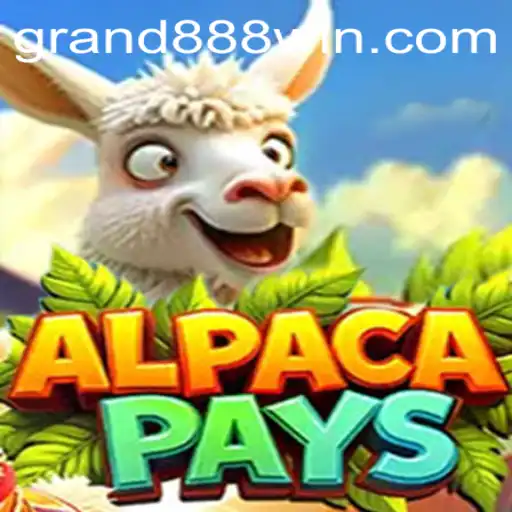 Discover the Exciting World of AlpacaPays: A Thrilling Adventure Awaiting with GRAND888