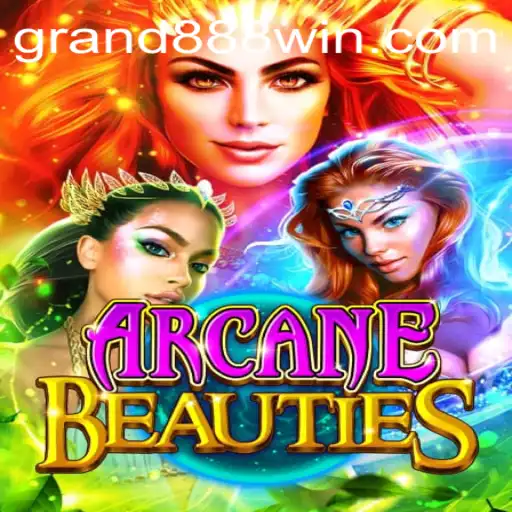 Exploring the Magical World of ArcaneBeauties: Unveiling the Secrets with GRAND888
