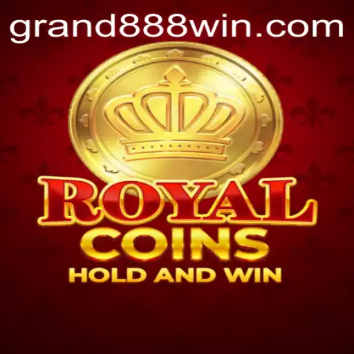 Discover the Thrilling World of RoyalCoins and Unlock the Magic of GRAND888