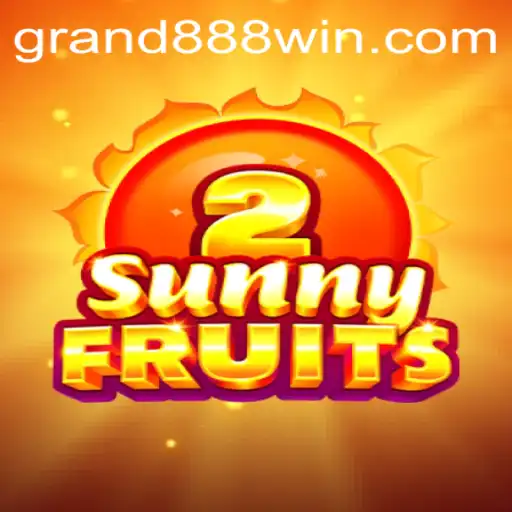 Exploring the Captivating World of SunnyFruits2 with GRAND888